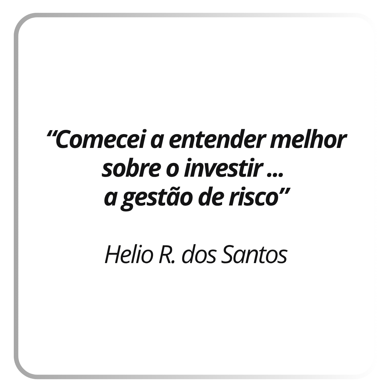 Depoimento real de assinante Gamma Quant: Helio R. dos Santos