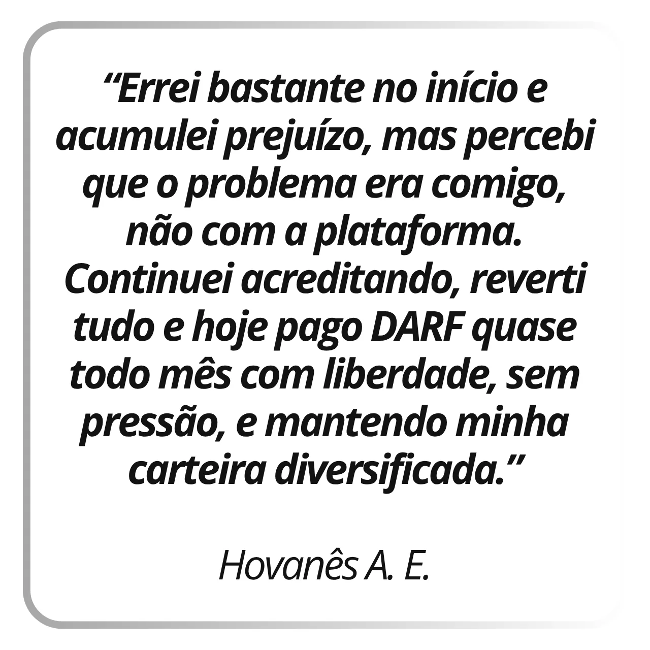 Depoimento real de assinante Gamma Quant: Hovanês A. E.
